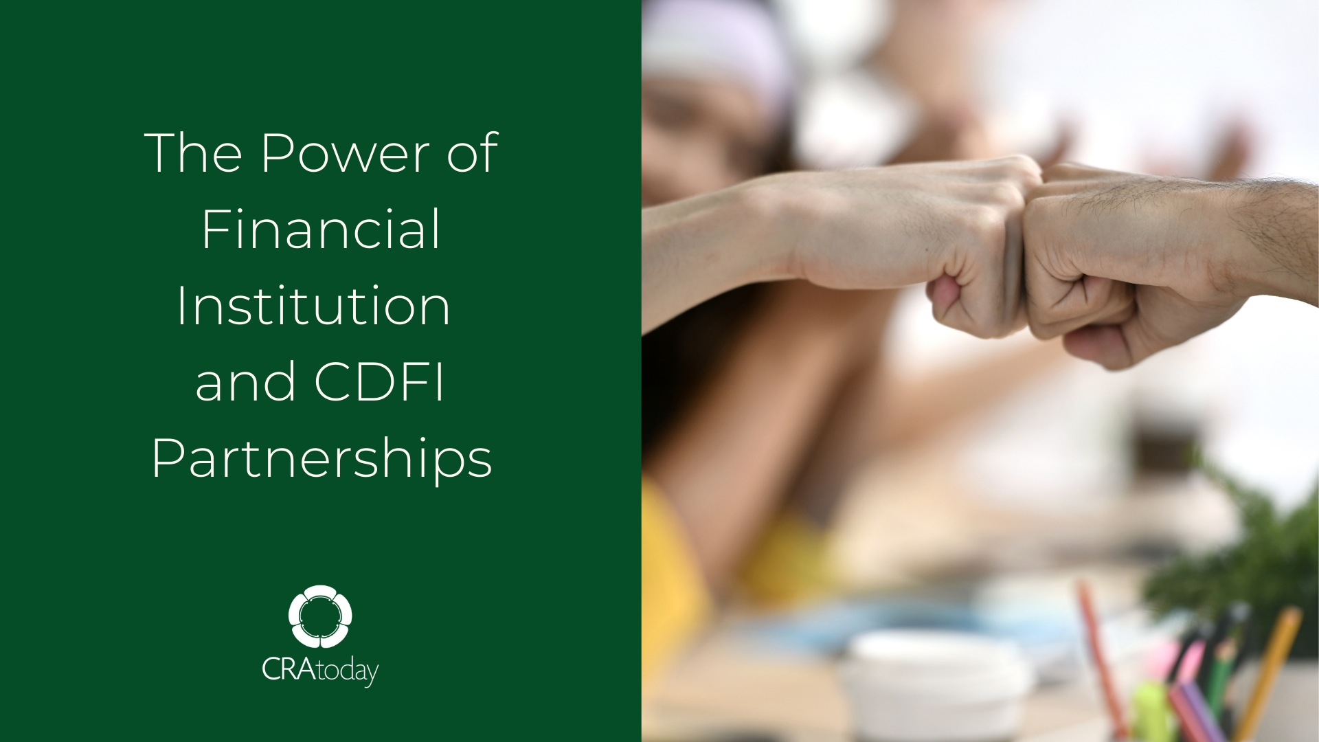 The Power of Financial Institution and CDFI Partnerships