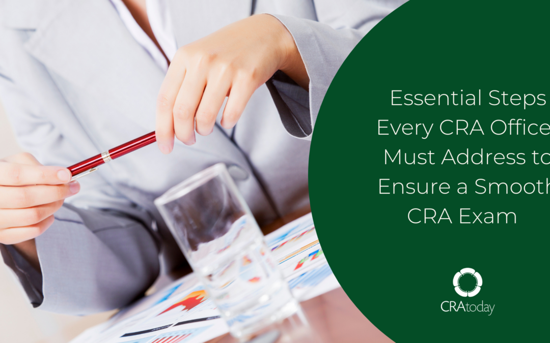 Essential Steps Every CRA Officer Must Address to Ensure a Smooth CRA Exam