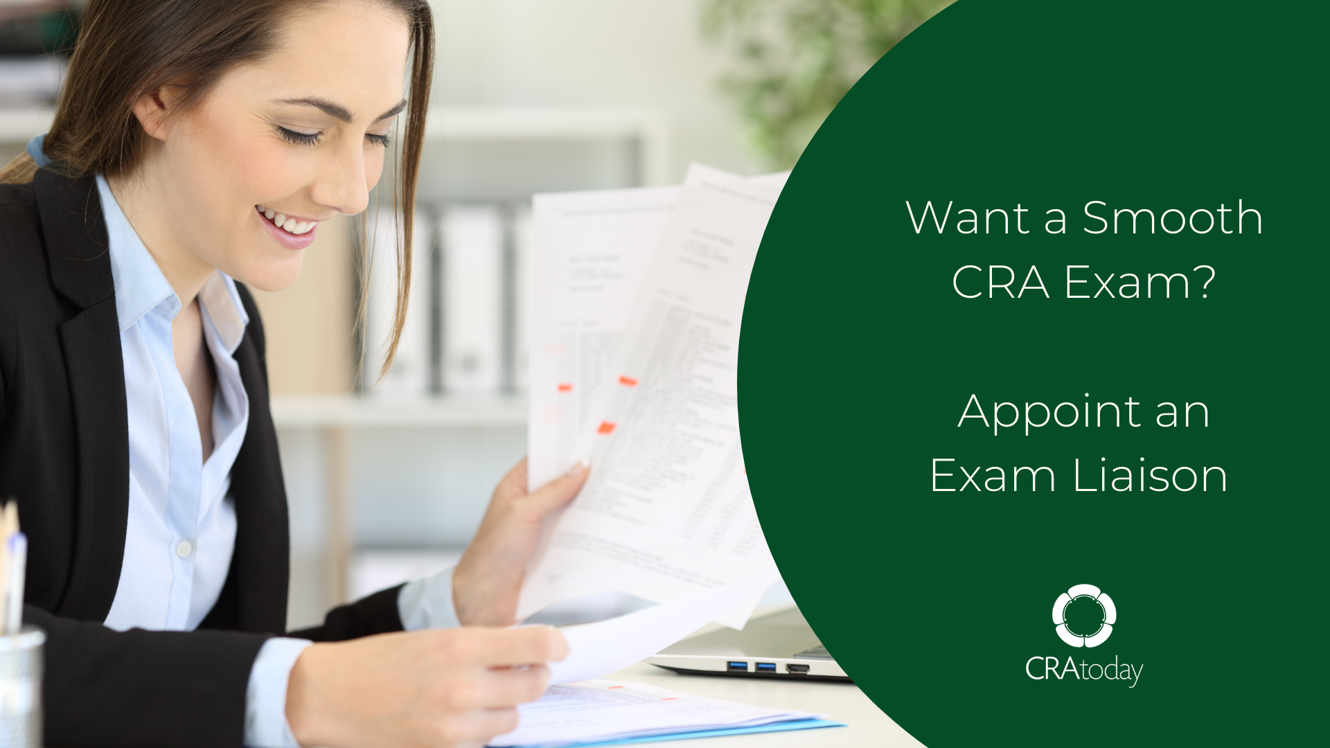 Want a Smooth CRA Exam? Appoint an Exam Liaison