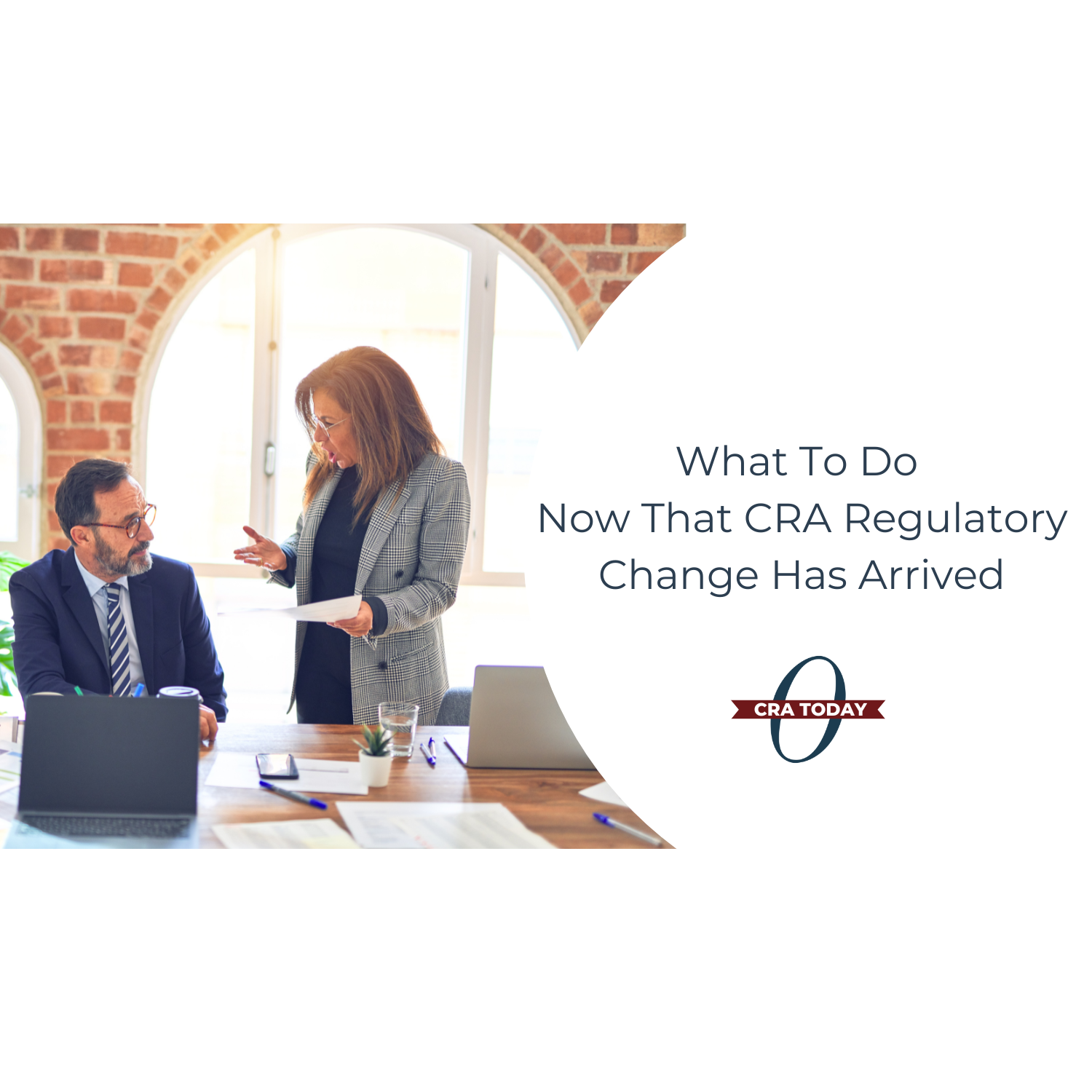 What To Do Now That CRA Regulatory Change Has Arrived